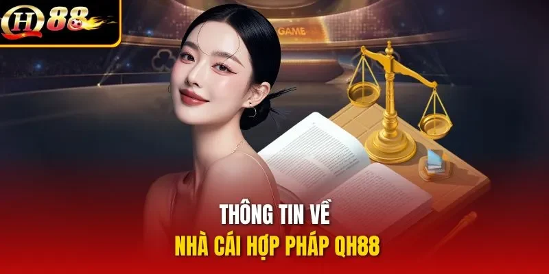 Thông tin về nhà cái hợp pháp QH88