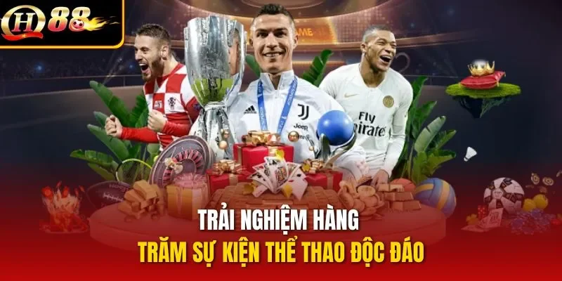 Trải nghiệm hàng trăm sự kiện thể thao độc đáo